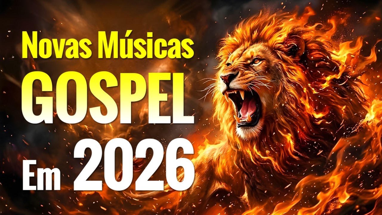 NOVA Músicas Gospel 2026 - 100 LOUVORES PARA ENCHER A SUA CASA COM A PRESENÇA DE DEUS - Top Gospel