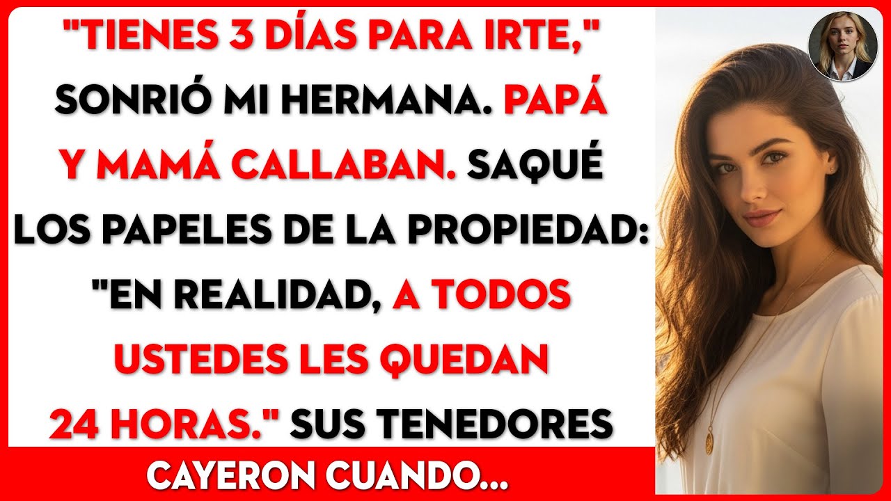 Mi hermana sonrió y me dio 3 días para desalojar la casa. Papá y mamá solo miraban.