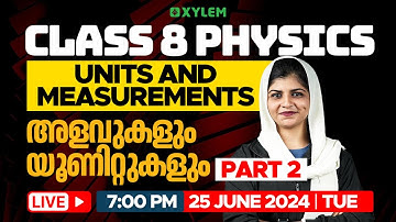 Class 8 Physics - Units & Measurements / അളവുകളും യൂണിറ്റുകളും - Part 2 | Xylem Class 8