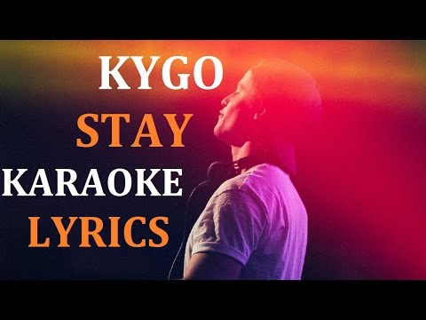 KYGO - STAY (feat. MATY NOYES) KARAOKE COVER LYRICS