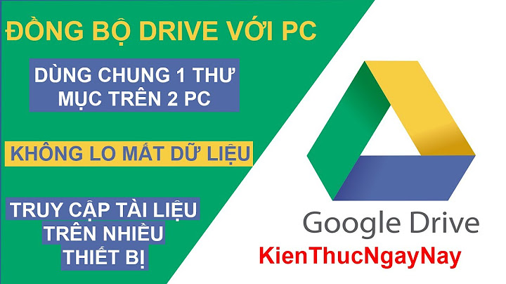 Hướng dẫn sử dụng google drive trên pc