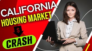 California Housing Market CRASH is coming SOON. Prediction/Forecast for 2023