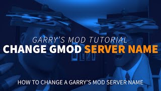How To Change A Garrys Mod Gmod Server Name