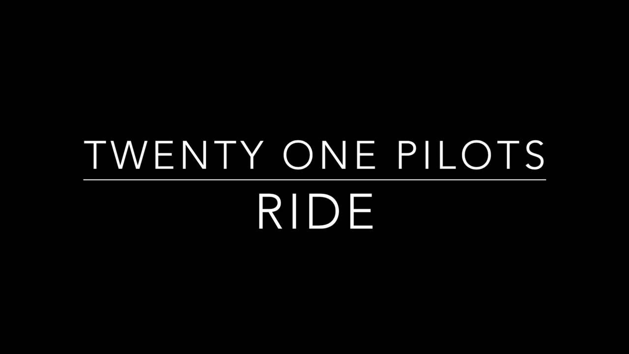 If you had my love two pilots. Твенти Ван пайлотс Райд. Twenty one Pilots Ride. Обложка Ride twenty. Ride twenty one Pilots текст.