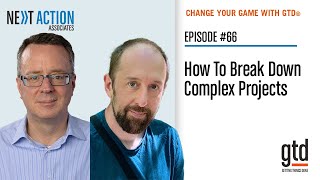 How To Break Down Complex Projects Ep. 66