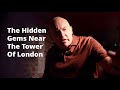 The Hidden Gems Near The Tower Of London