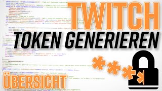Twitch Auth Tokens selbst generieren! Teil 1 – Übersicht