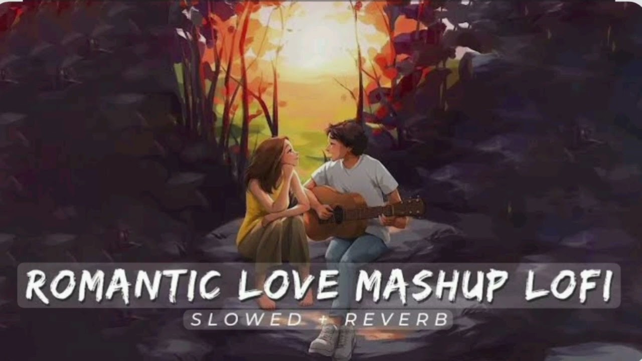 Romantic Love Mashup Lofi || Love Mashup Lofi || vibes Of Love 💕 2026 | Mashup Song | Hindi Music