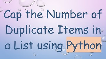 Cap the Number of Duplicate Items in a List using Python