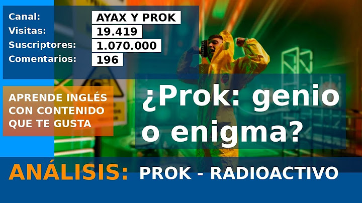 PROK - Radioactivo: Análisis de la Canción y el Video