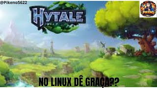 HYTALE NO LINUX ????