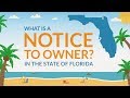 What is a Notice to Owner/ Notice to Contractor in the state of Florida?