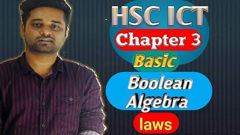 Basic Laws of Boolean Algebra|| HSC-ICT-Chapter-03||Bangla tutorial