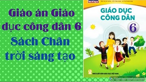 Giáo án miễn phí: Giáo dục công dân lớp 6 sách Chân trời ...Trong video có hướng dẫn tải bản word về