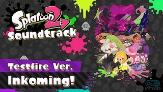 Inkoming! (Testfire Version) - Splatoon 2 Soundtrack