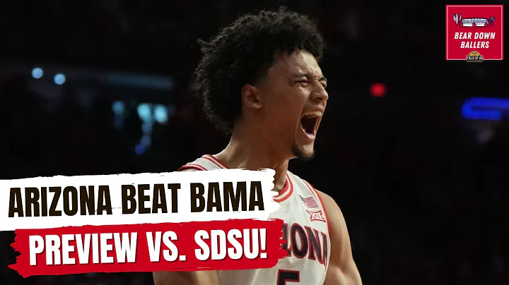 Arizona destroyed Bama & Burries has arrived! | Preview vs. SDSU | Bear Down Ballers