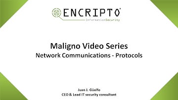Maligno Video Series - Network Communications - Protocols