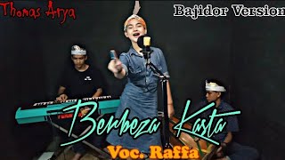 BERBEZA KASTA .- THOMAS ARYA || Raffa R || BAJIDOR VERSION...