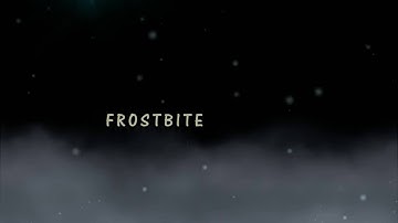 FROSTBITE NEW INTRO