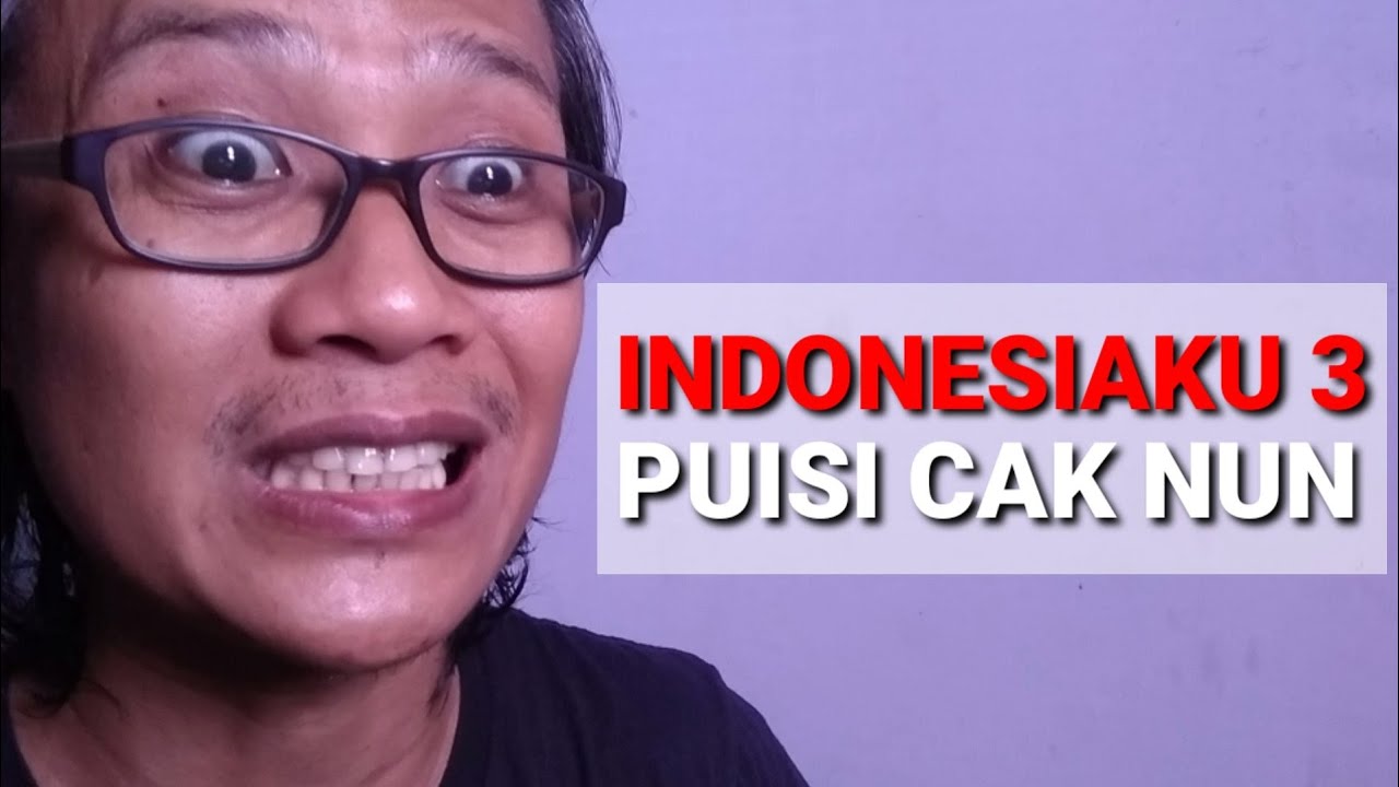 INDONESIAKU 3 l PUISI CAK NUN YouTube