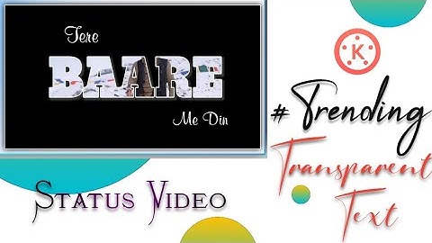 How To Make Transparent Text Whatsapp Status In Kinemaster||Transparent Text Status Kaise Banaye