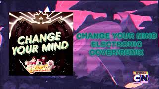 Change Your Mind (Steven Universe) - Extended Cover/Remix chords