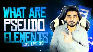 What are Pseudo Classes & Pseudo Elements in CSS | CSS #36 | Web Dev #68