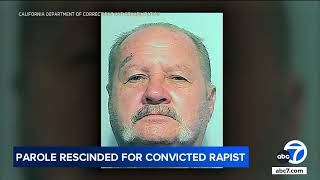 State parole board rescinds early parole for convicted rapist from Moreno Valley