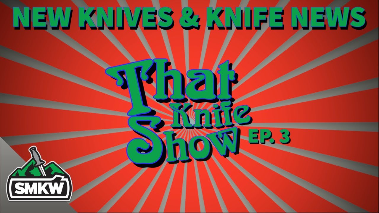 That Knife Show Episode 3 (New Knives and Knife News) YouTube
