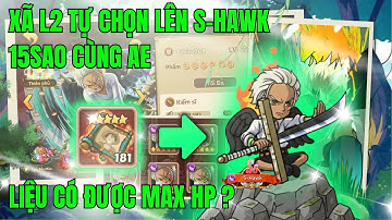 HUYỀN THOẠI HẢI TẶC - ĐÃ TỚI LƯỢT GẤU PHÔ DIỄN SỨC MẠNH S-HAWK TRONG ĐỘI HÌNH ALLIN ĐỂ GÁNH TEAM...