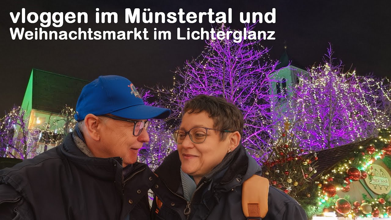 Community Treffen in Freiburg  Teil 2  - Vloggen im Münstertal und Weihnachtsmarkt im Lichterglanz