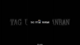 tag uyire nanban 🥹💥❤️🔥...#friendship #besties please subscribe like share comment ✨️ 😊