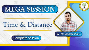 Mega Session | Time and Distance (Complete) | By Mr. Sandeep Dubey