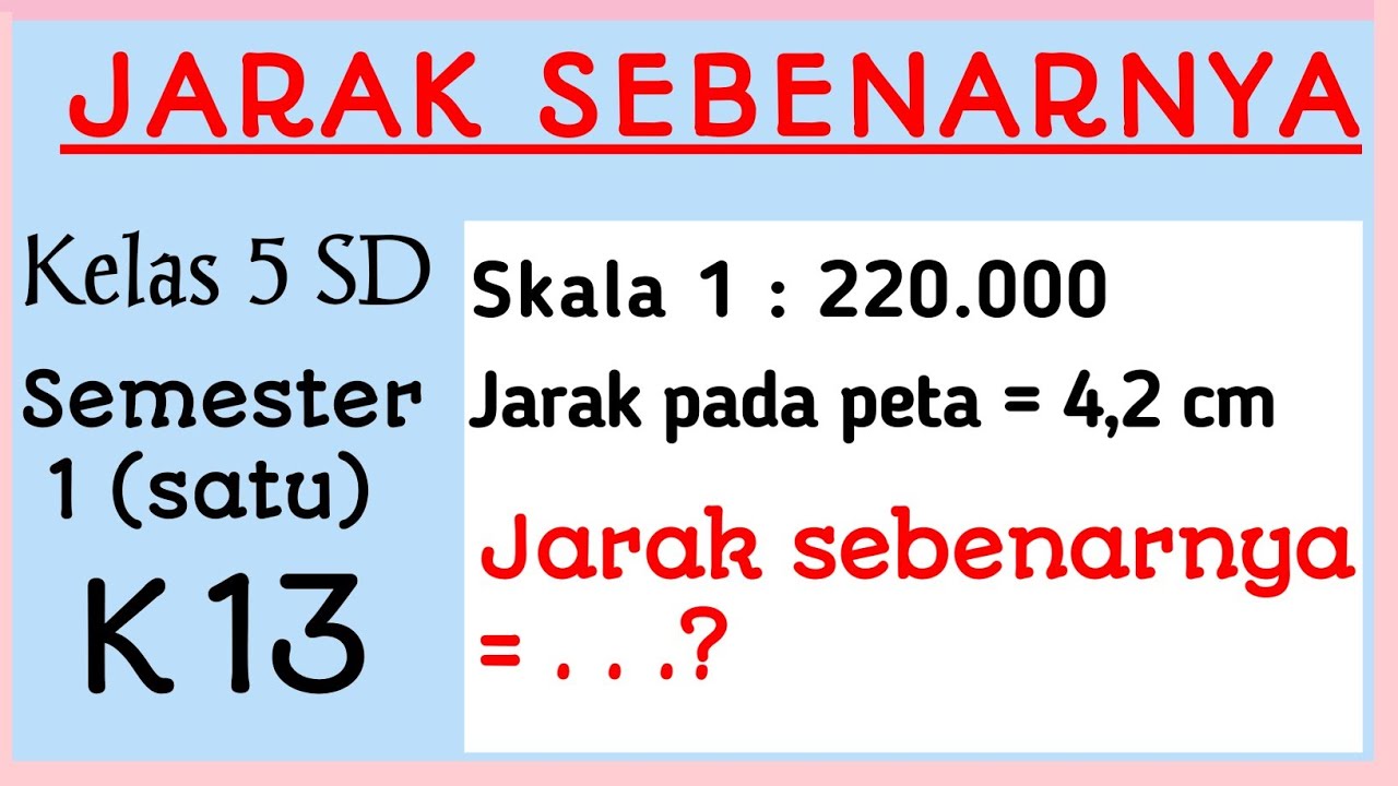 Cara Mudah Menghitung Jarak Sebenarnya Matematika Kelas 5 Sd Mi Semester 1 Kurikulum 13 Youtube