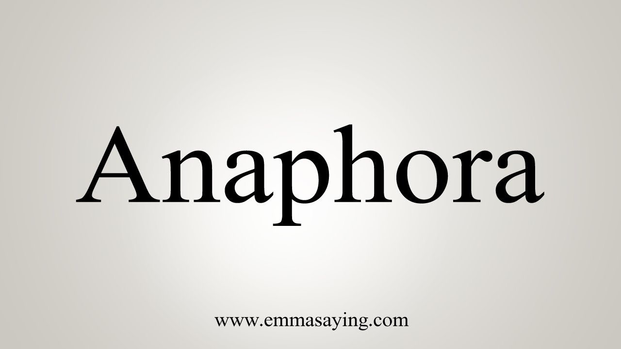 How To Pronounce Anaphora