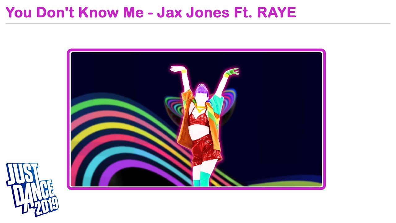 You Don't Know Me - Jax Jones Ft. RAYE | Just Dance 2019 - YouTube