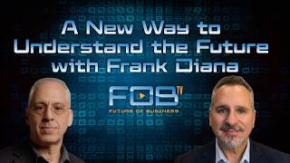 A New Way to Understand the Future with Frank Diana | Ep.164