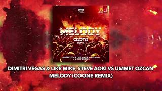Dimitri Vegas  Like Mike Steve Aoki Vs Ummet Ozcan  Melody coone Remix