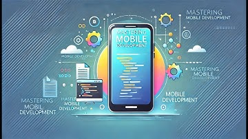 Mastering Mobile Development: Essential Beginner
