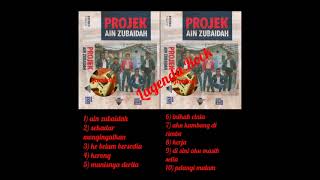 PROJEK-AIN ZUBAIDAH(FULL ALBUM)