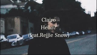 【和訳】Clairo - Hello? feat.Rejjie Snow