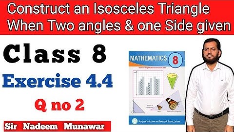 Class 8 Exercise 4.4 Q no 2 Ex 4.4 how construct an  Isosceles triangle in Urdu SNC Maths PCTB Maths