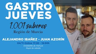 Ciclo Gastrojueves 1001 Sabores Con Alejandro Ibañez y Juan Azorín (04/11/2021)