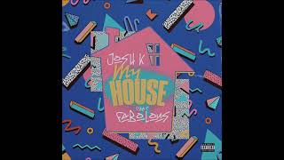 Josh K feat. Fabolous - &quot;My House&quot; OFFICIAL VERSION