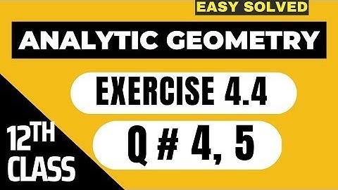 🛑 FSC Part 2 Ch#4   Analytical Geometry   Ex 4 4 Ques# 4,5   12Th Class Math  SLOPE OF STRAIGHT LIN