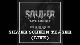 Soldier - Silver Screen Teaser Live