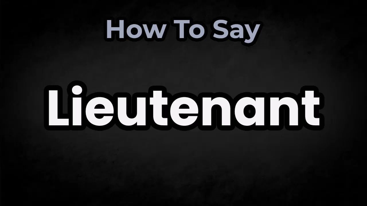 Как правильно произносить слово «лейтенант»? Значение и произношение