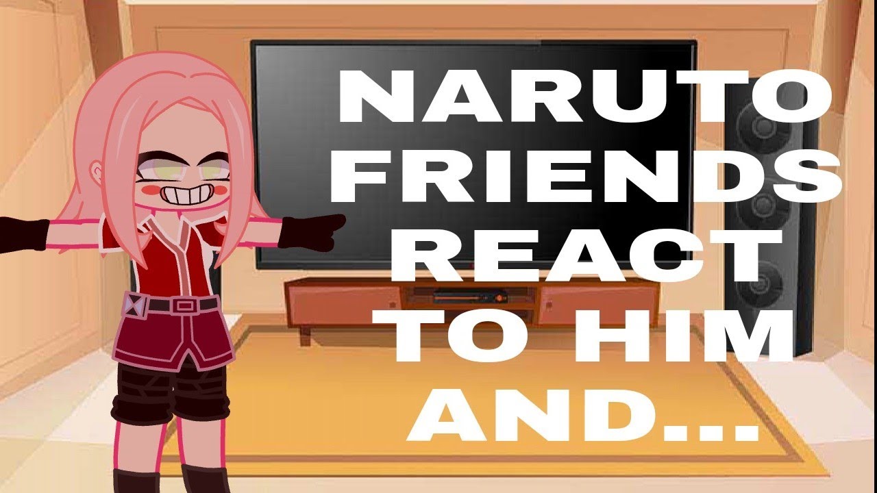 Naruto friends react to ''him and Sakura\