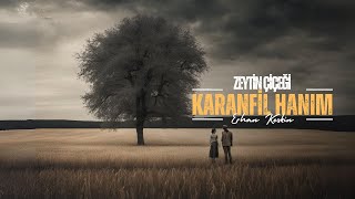 Karanfil Hanım Şiiri - Şair Zeytin Çiçeği - Yorum Erhan Keskin Resimi