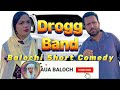 Drogg band  aslam rahul  fatima baloch  asghar umar askani  aua baloch  balochi short comedy
